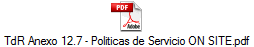 TdR Anexo 12.7 - Politicas de Servicio ON SITE.pdf