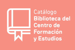 Catálogo Biblioteca del Centro de Formación y Estudios Catálogo Biblioteca del Centro de Formación y Estudios