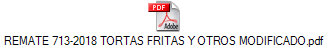 REMATE 713-2018 TORTAS FRITAS Y OTROS MODIFICADO.pdf